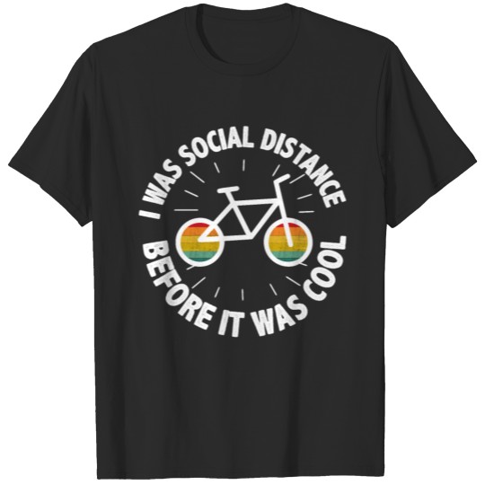 I Was Social Distancing Before It Was Cool Shirt T-shirt