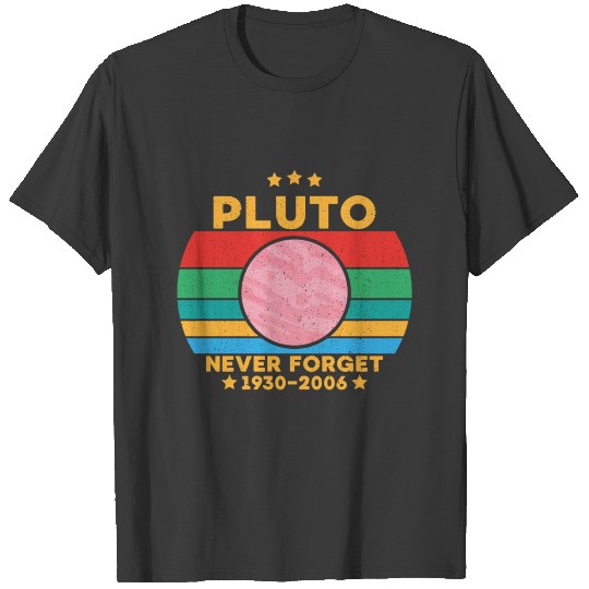 Pluto never forget 1930 2006 gift space T-shirt