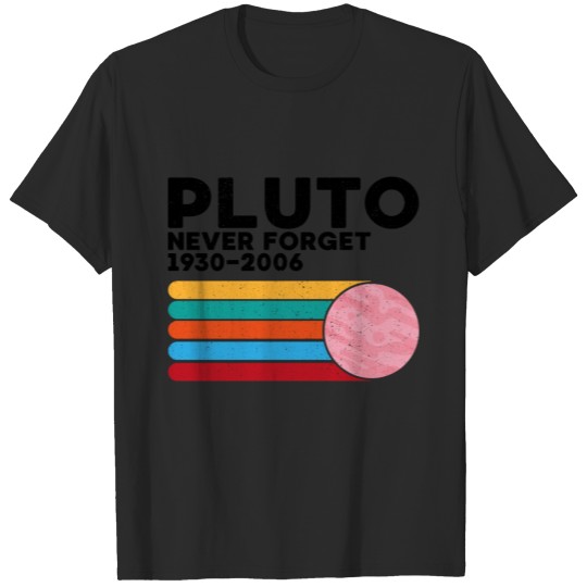 Discover Pluto never forget 1930 2006 space gift T-shirt