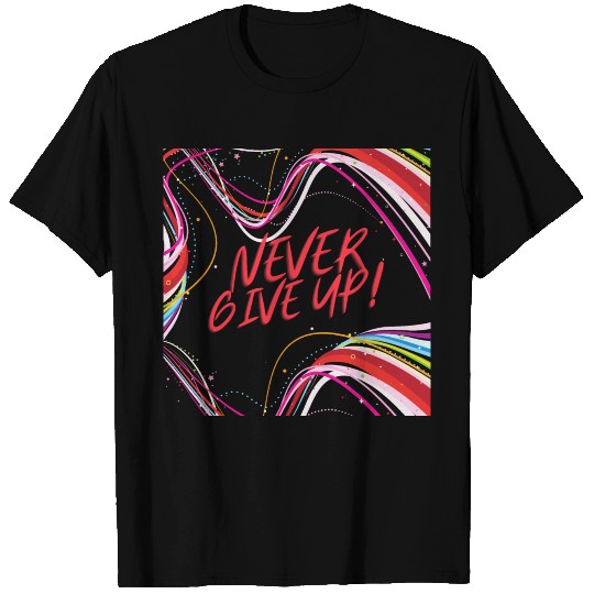 Never Give Up Text On Art Lines T-shirt