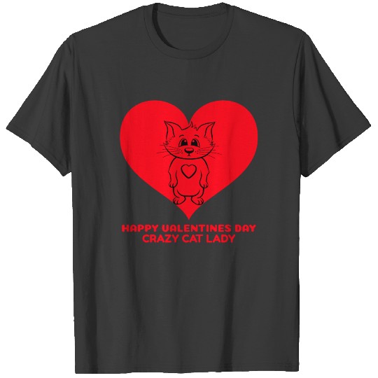 Happy Valentines Day Crazy Cat Lady T-shirt