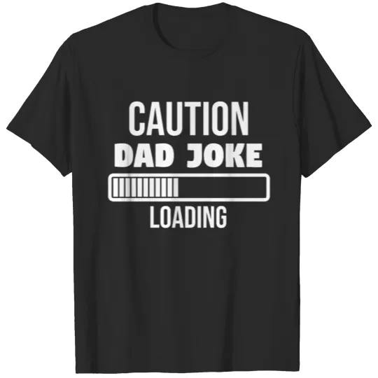 Funny Dad Joke Loading Father Men Gift T-shirt