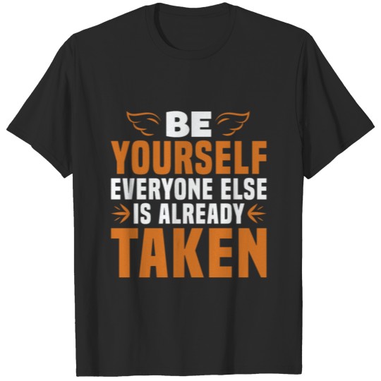 Discover Be yourself everyone else is already taken T-shirt