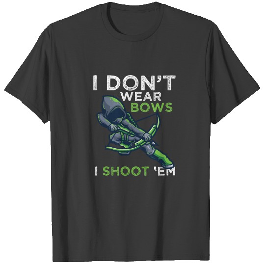 Discover I Don't Wear Bows I Shoot ´Em T-shirt