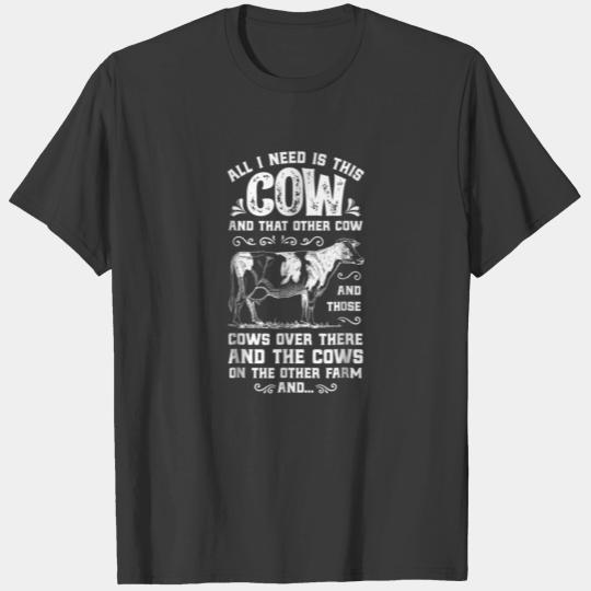 All I Need Is This Cow Funny Cow Farm Farmer Gifts T-shirt