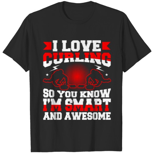 Discover I Love Curling So You Know I'm Smart And Awesome T-shirt