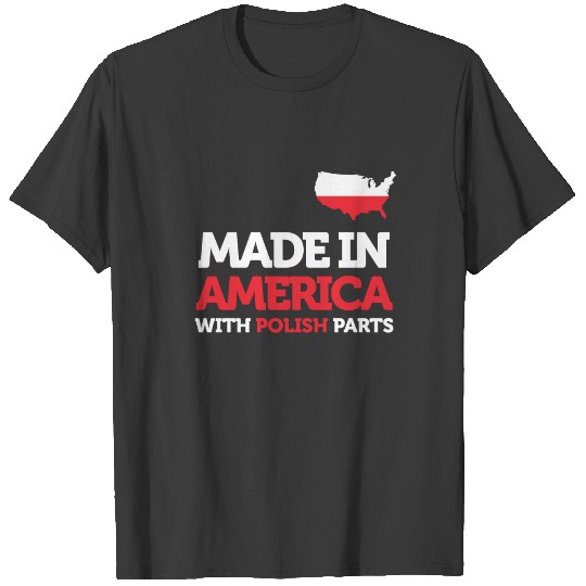 Made In America With Polish Parts Funny Amazing T-shirt