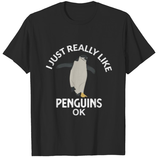 Discover I Just Really Like Penguins OK Funny Penguin Gift T-shirt