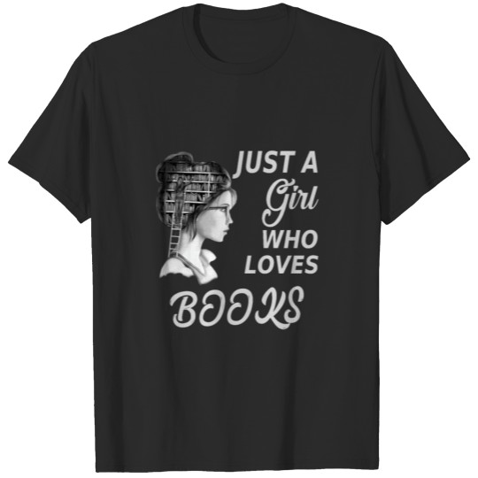 Discover just a girl who loves books T-shirt