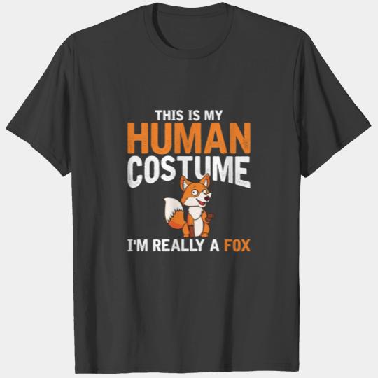 This Is My Human Costume I m Really A Fox T-shirt