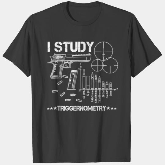 I Studied Triggernometry Funny Outfit Gift T Shirt T-shirt