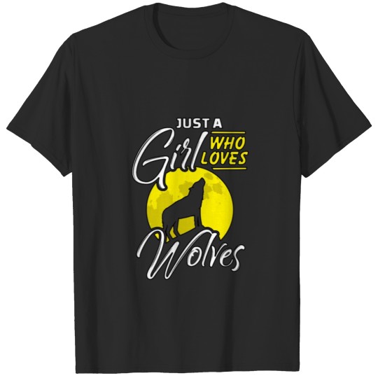 Discover Wolf Girl Just A Girl Who Loves Wolves T-shirt