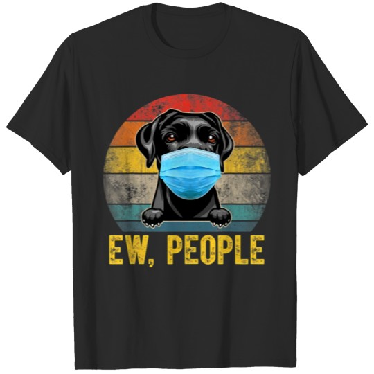 Cute Labrador Dog Ew People T-shirt
