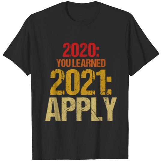 Discover New Years Eve 2020 you learned Happy New Year 2021 T-shirt