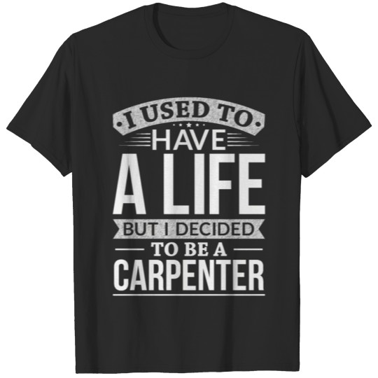 Discover Used To Have A Life But I Decided To Be A T-shirt