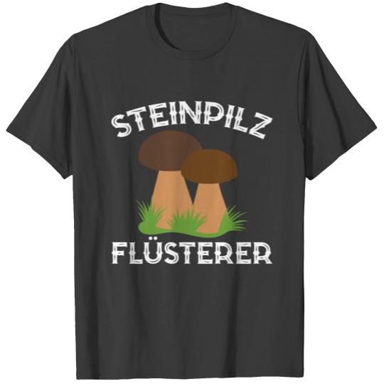 Porcini Whisperer Mushroom Pickers Nature Gift T-shirt