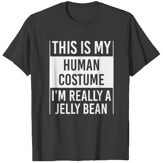 This is My Human Costume I'm Really JELLY BEAN Gif T-shirt
