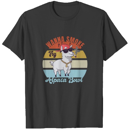 Wanna Smoke? Try Alpaca Bowl 420 Stoner T-shirt