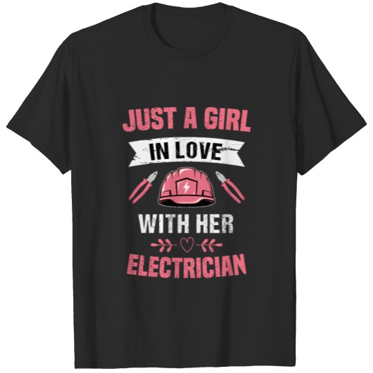 Discover Just A Girl In love With her Electrician T-shirt