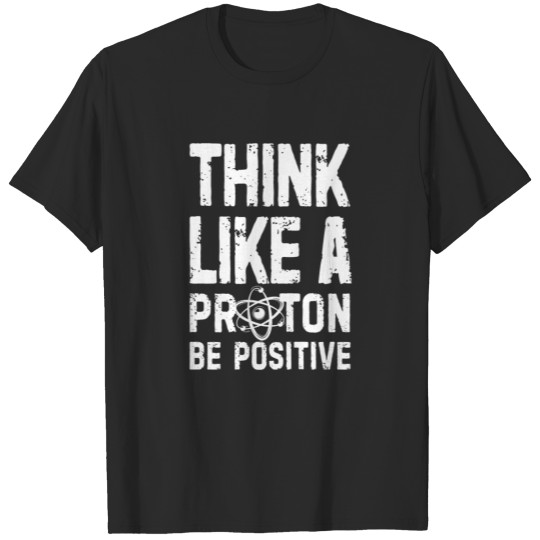 Discover Positive thinking chemistry student gift T-shirt