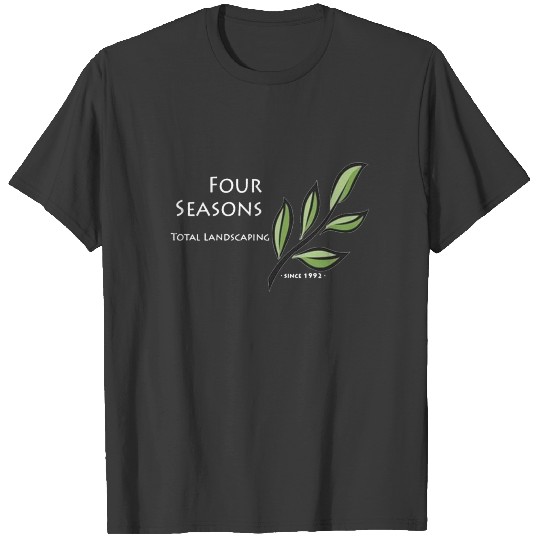 Four Seasons Total Landscaping merch T-shirt
