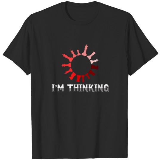 Discover I`m Thinking I Funny Chess Player T-shirt