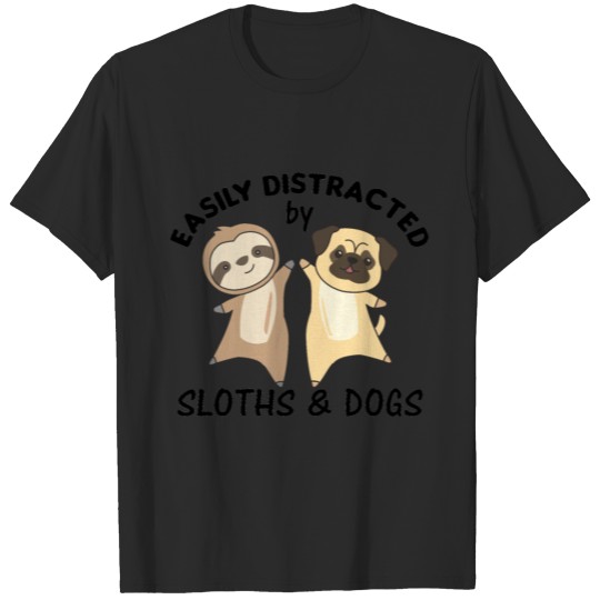 Discover Easily Distracted By Sloths And Dogs Pug Dog T-shirt