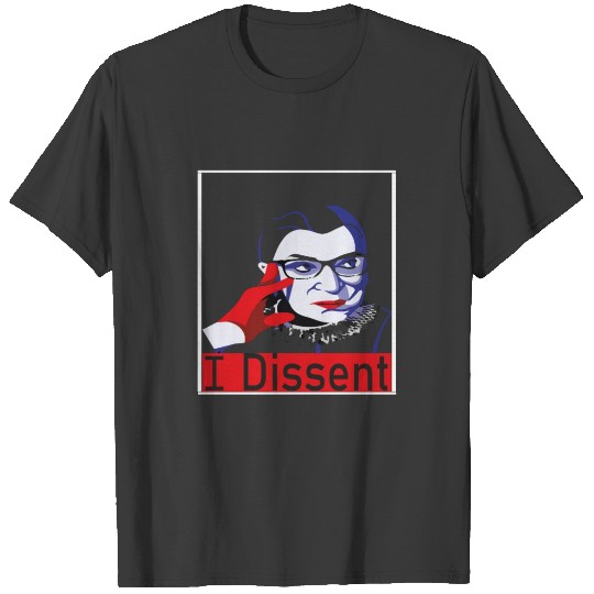 i dissent T-shirt