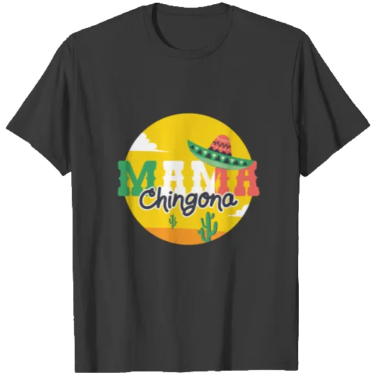 Mama Chingona Mexico Hat Gift T-shirt