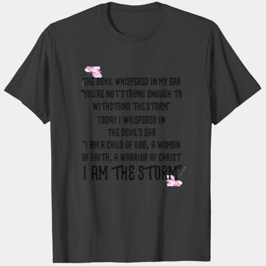 I am the storm - The Devil Whispered In My Ear T-shirt