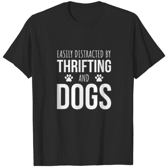 Discover Easily Distracted By Thrifting And Dogs T-shirt