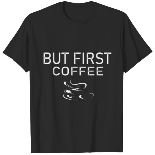 Discover but first coffee T-shirt