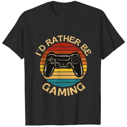 Discover I Would Rather Be Gaming T-shirt