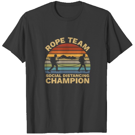 Rope Team Social Distancing Champion Hiking T-shirt
