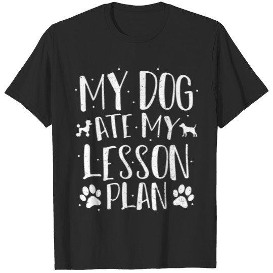 Discover My Dog Ate My Lesson Plan - Dogs T-shirt