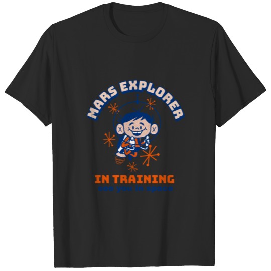 Mars Explorer in Training T-shirt