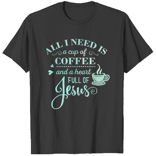 Coffee and Jesus Christian Religious Blessed T-shirt