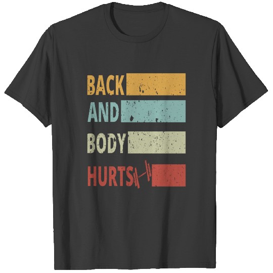 Back and Body Hurts T-shirt