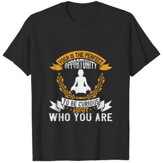 Discover Yoga Quote - Opportunity T-shirt