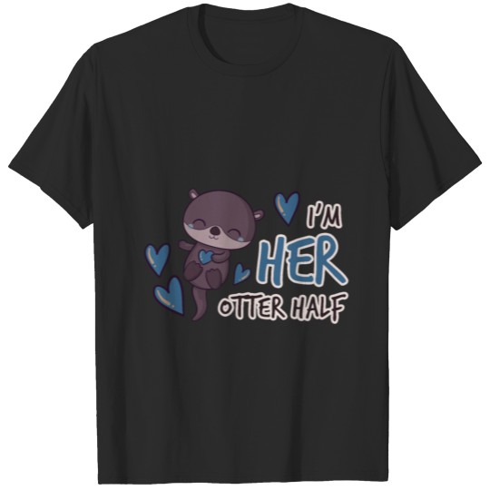 Her Otter Helped - Cute Partner Look For Him, T-shirt