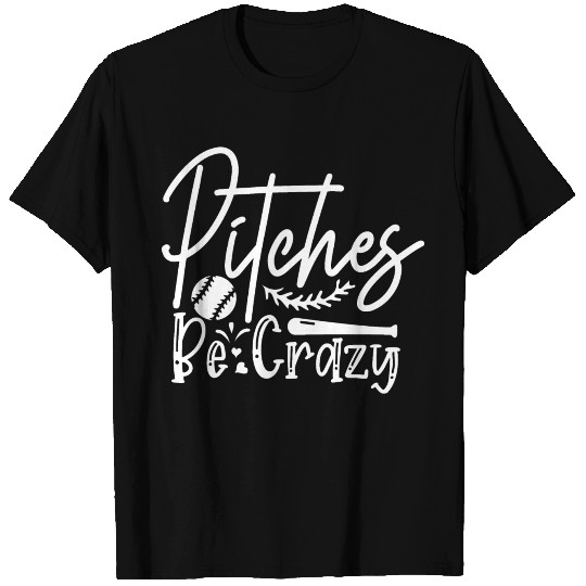 Pitches Be Crazy T-shirt