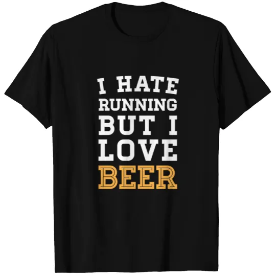 I Hate Running But I Love Beer T-shirt