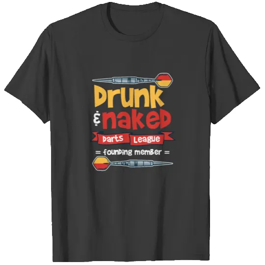 Drunk & Naked Darts League Founding Member T-shirt