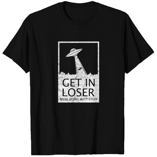 Get In Loser Alien Spaceship UFO Funny Retro T-shirt