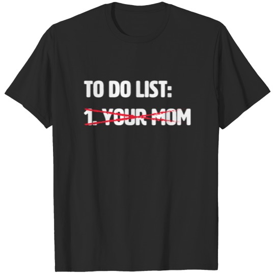 Discover To Do List: Your Mom T-shirt
