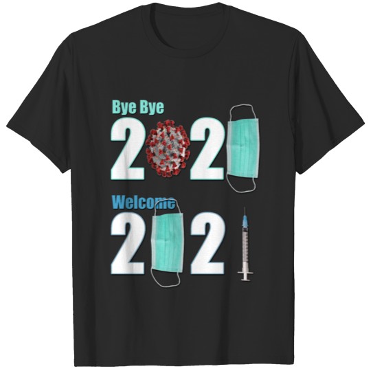 Discover Bye Bye 2020 Welcome 2021 T-shirt