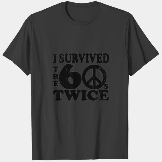 I Survived The Sixties 60S Twice T-shirt