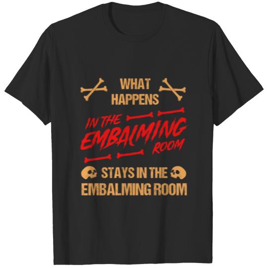 Discover Embalming Room Embalmer Funeral Director Death T-shirt