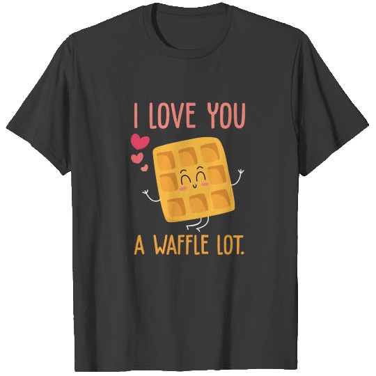 Valentines Day Funny I Love You A Waffle Lot T-shirt