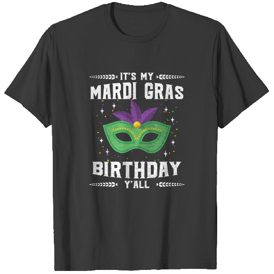 Discover It's My Mardi Gras Birthday Y'all Celebration Gift T-shirt